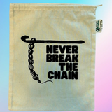 Drawstring Project Bag Never break the chain